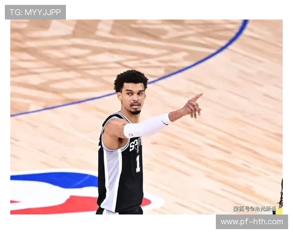 维克托文班亚马引领新时代篮球格局巨变备受全球球迷热切关注