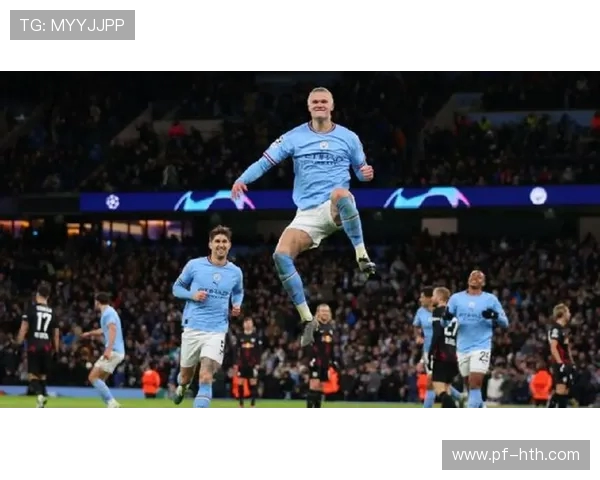 哈兰德大放异彩曼城7-0狂胜莱比锡创下欧冠新纪录 哈兰德大放异彩曼城7-0狂胜莱比锡创下欧冠新纪录